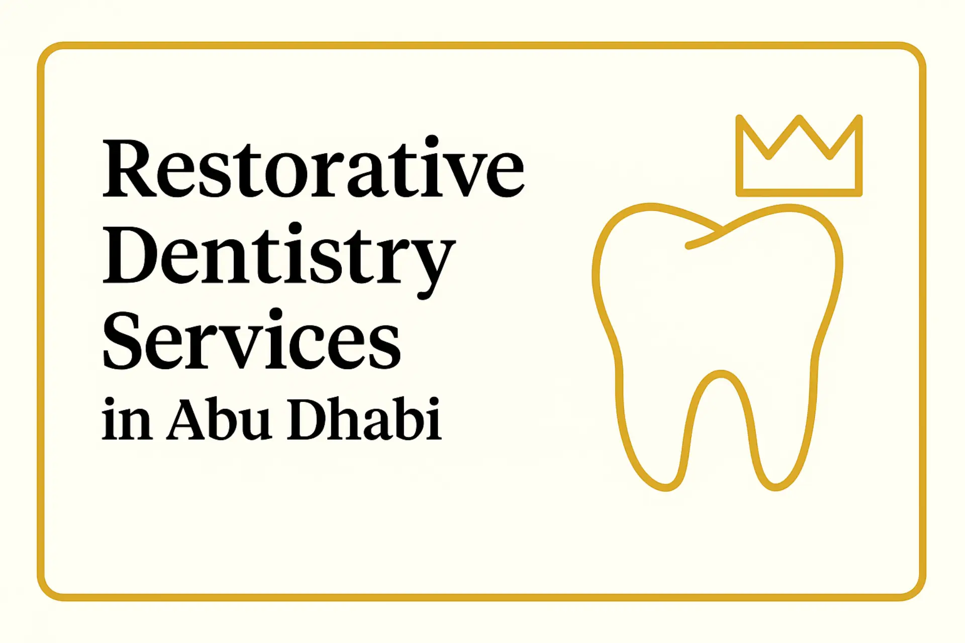 Restorative Dentistry in Abu Dhabi