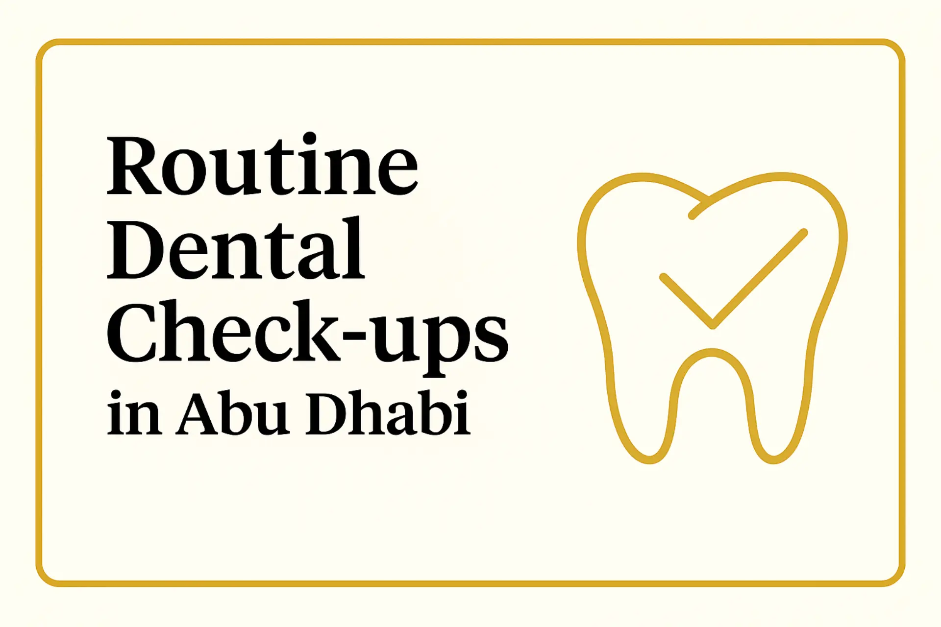 Routine Dental Checkups in Abu Dhabi